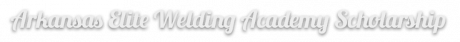 Arkansas-Elite-Welding-Academy-Scholarship.png